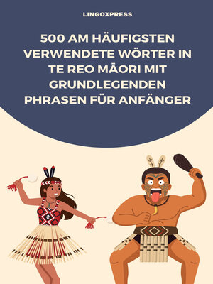 cover image of 500 Am häufigsten verwendete Wörter in Te Reo Māori mit grundlegenden Phrasen für Anfänger
